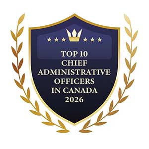 Top 10 Chief Administrative Officers in Canada 2026
